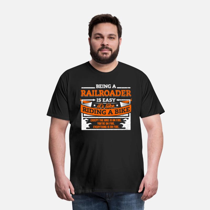 Railroader Shirt: Being A Railroader Is Easy