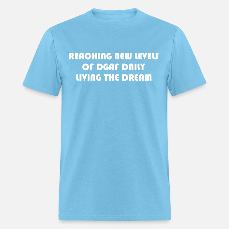 REACHING NEW LEVELS OF DGAF DAILY LIVING THE DREAM