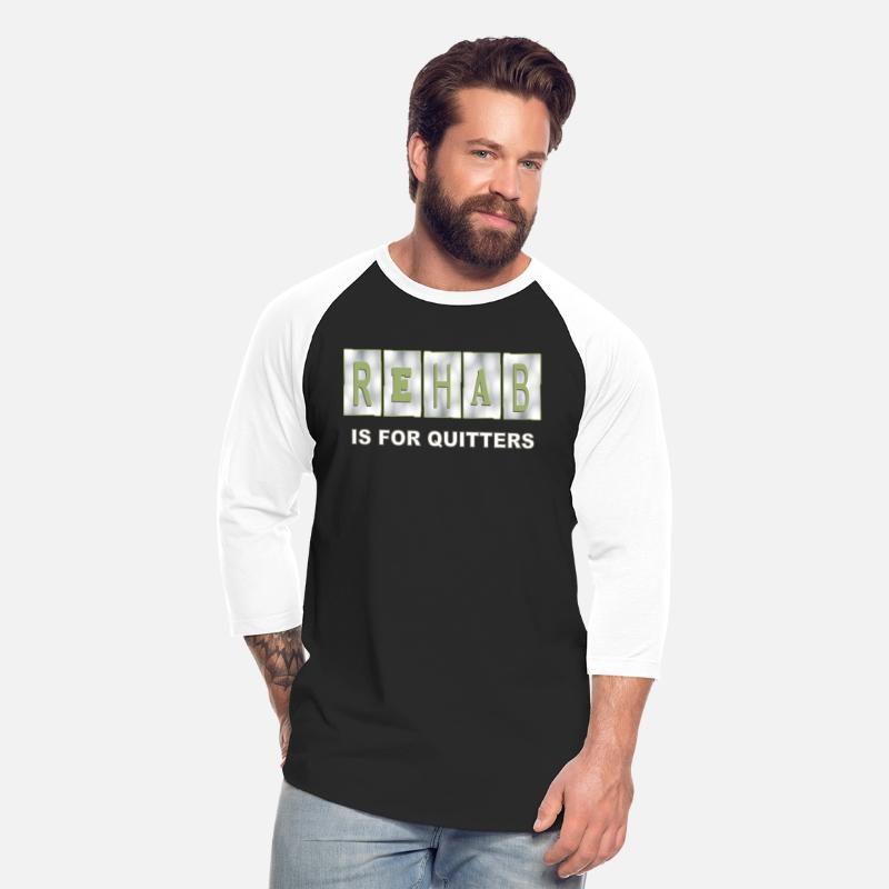 Rehab Is For Quitters