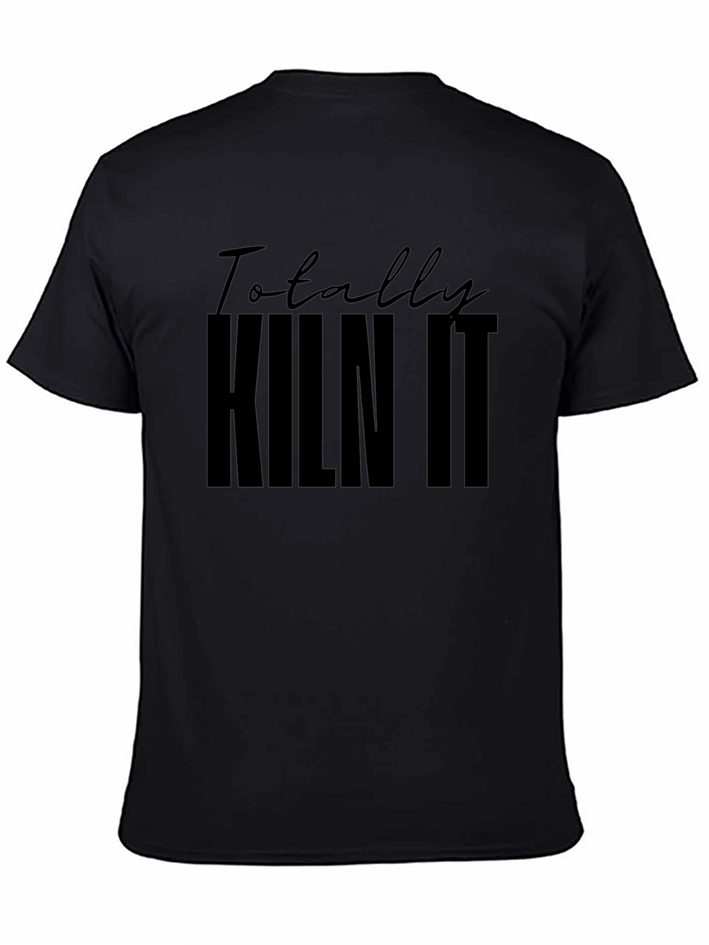 Totally Kiln It Black Graphic Tee