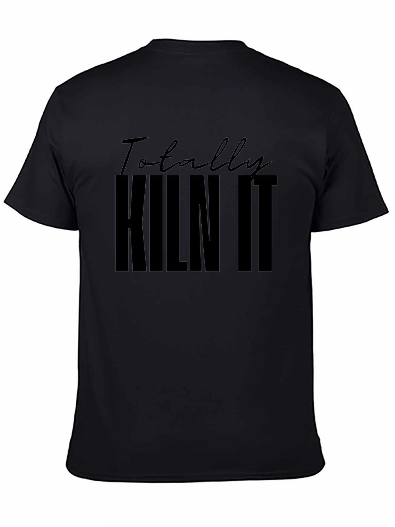 Totally Kiln It Black Graphic Tee