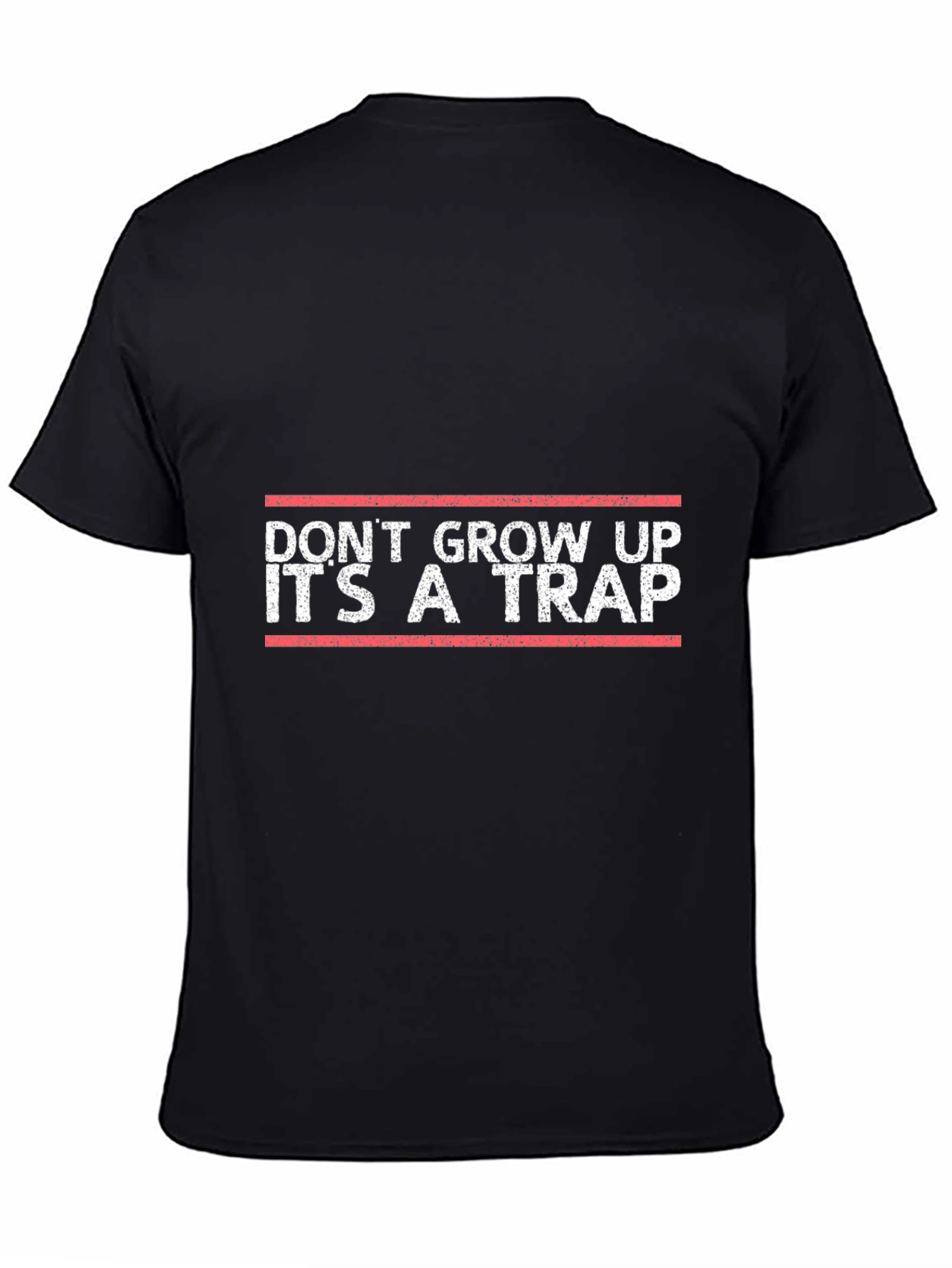 Dont Grow Up Its A Trap Slogan T-Shirt
