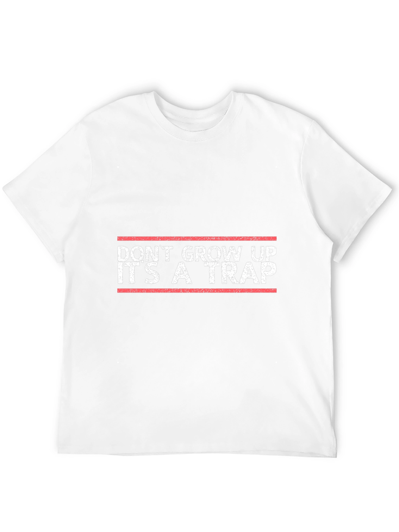 Dont Grow Up Its A Trap Slogan T-Shirt
