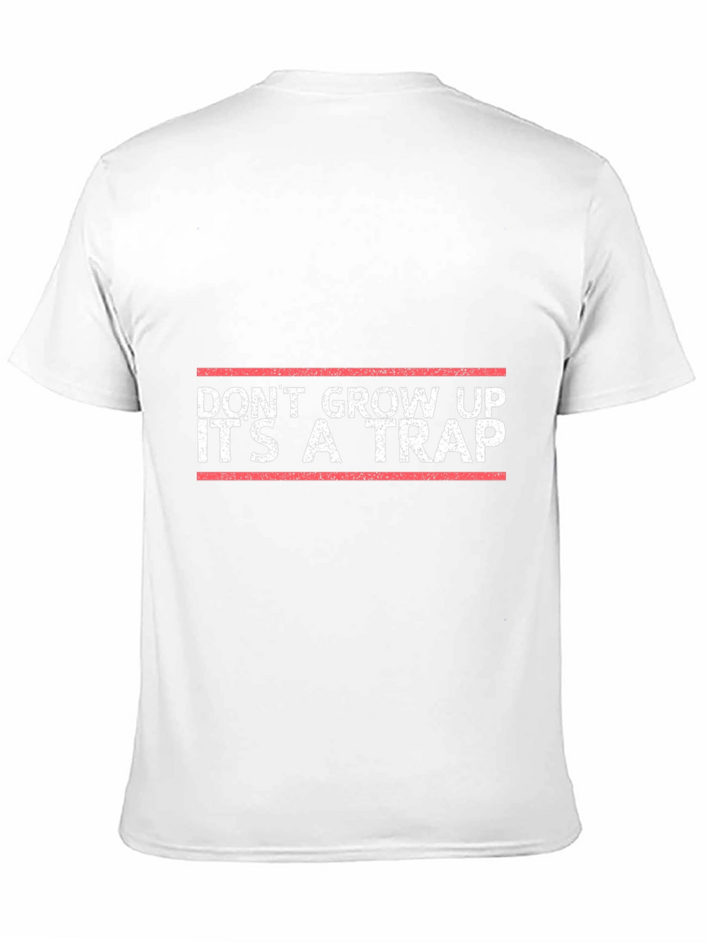 Dont Grow Up Its A Trap Slogan T-Shirt