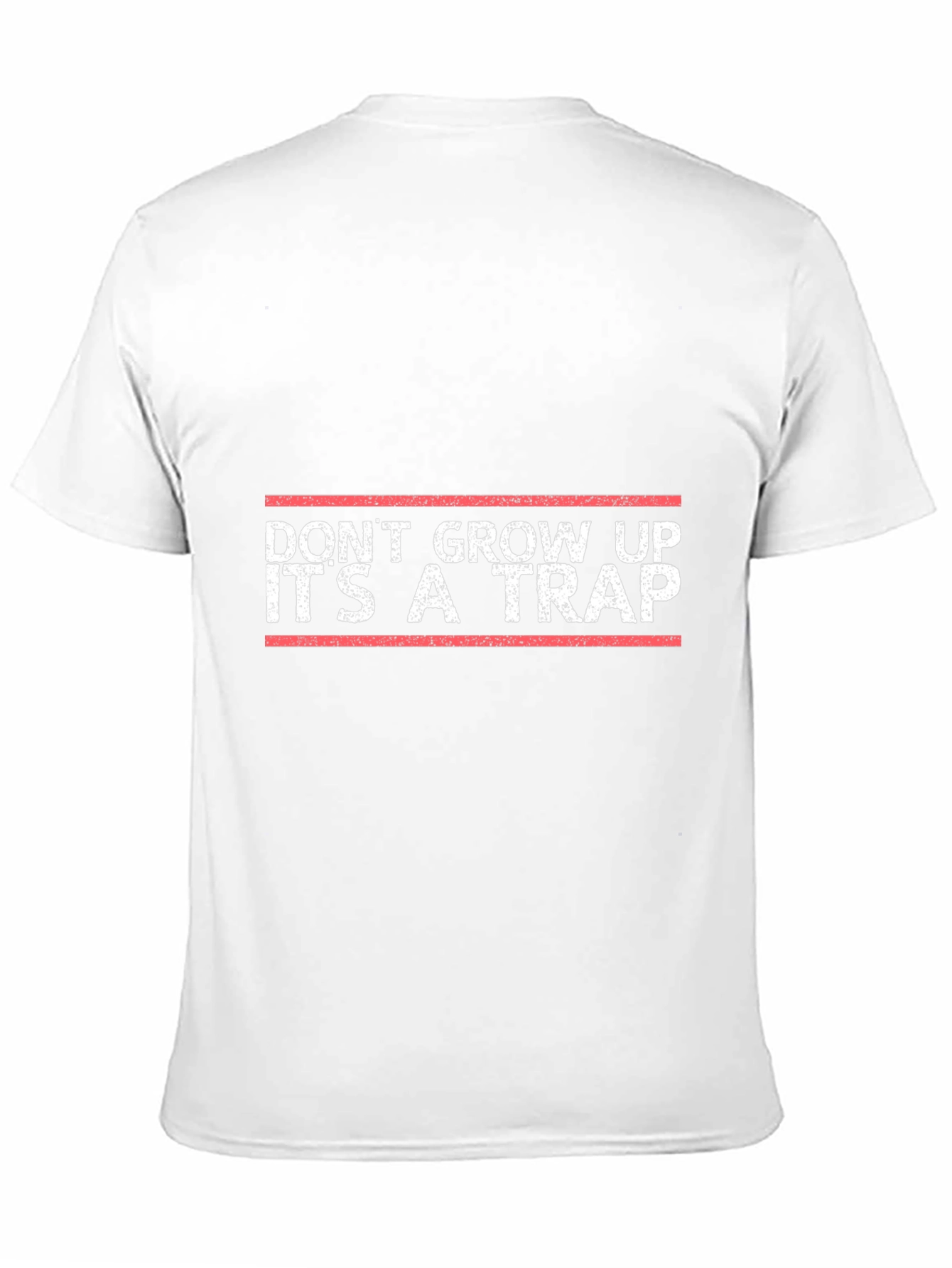 Dont Grow Up Its A Trap Slogan T-Shirt