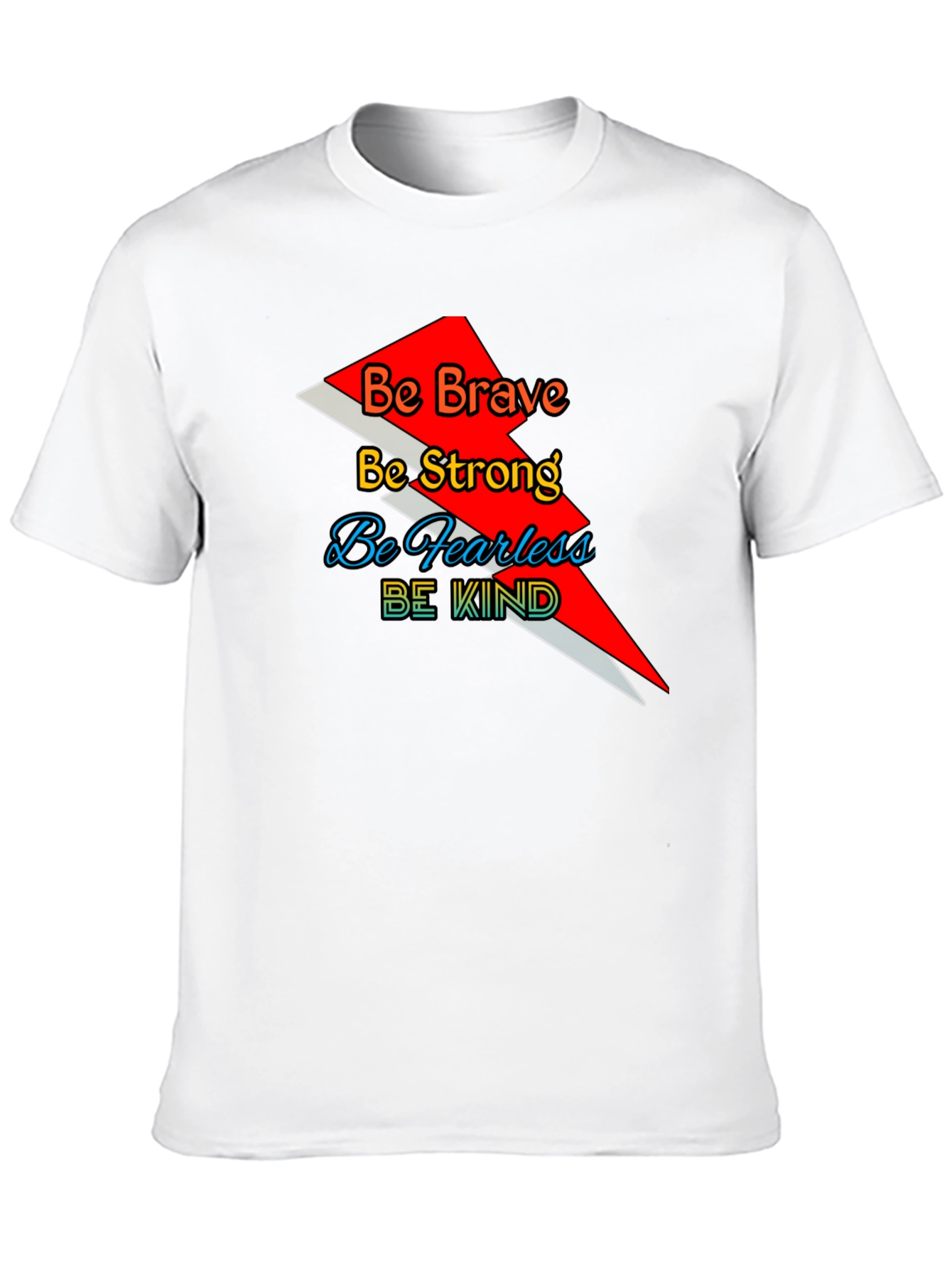 Motivational Graphic T-Shirt - Be Brave Strong Fearless Kind