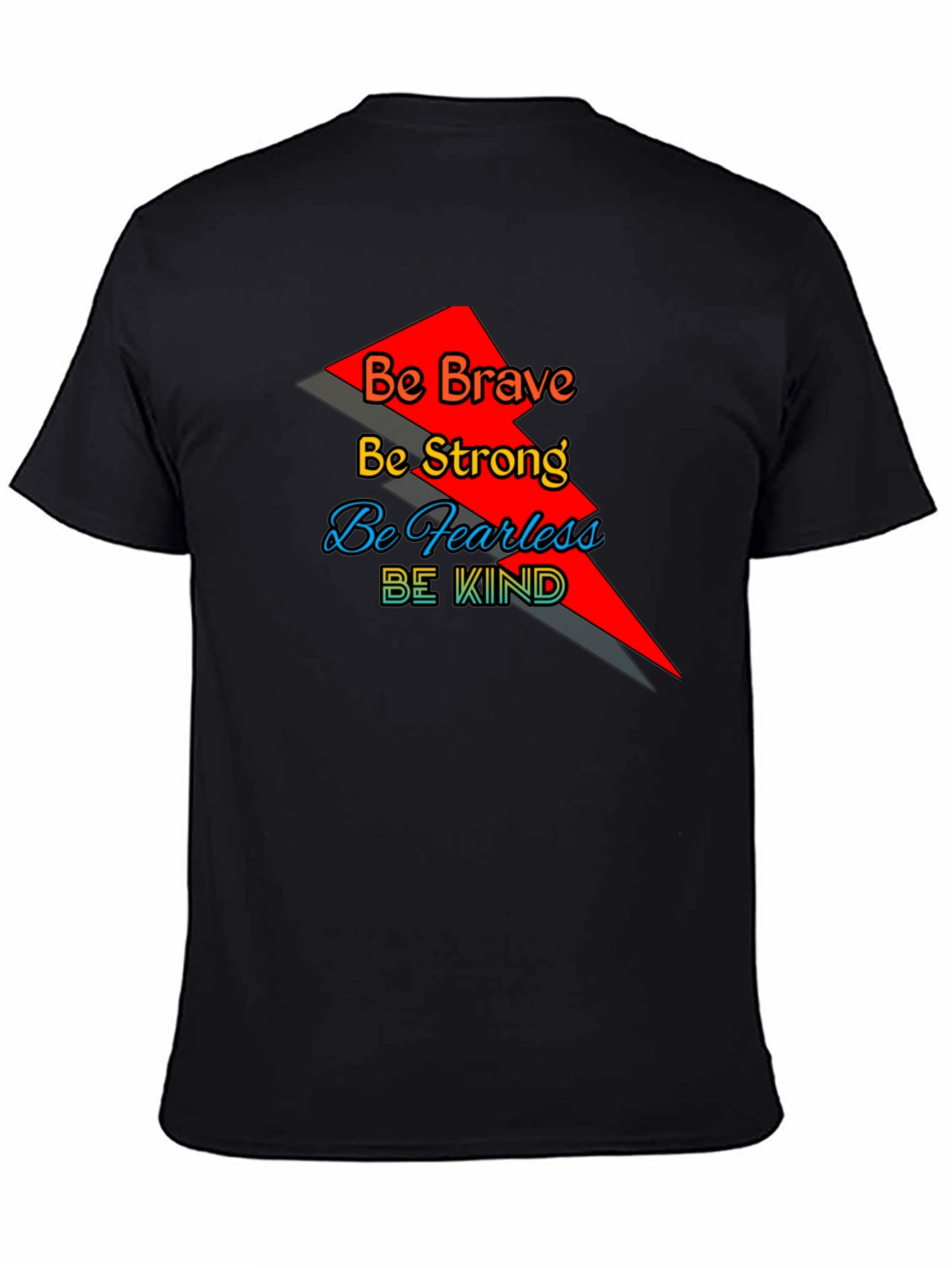 Motivational Graphic T-Shirt - Be Brave Strong Fearless Kind