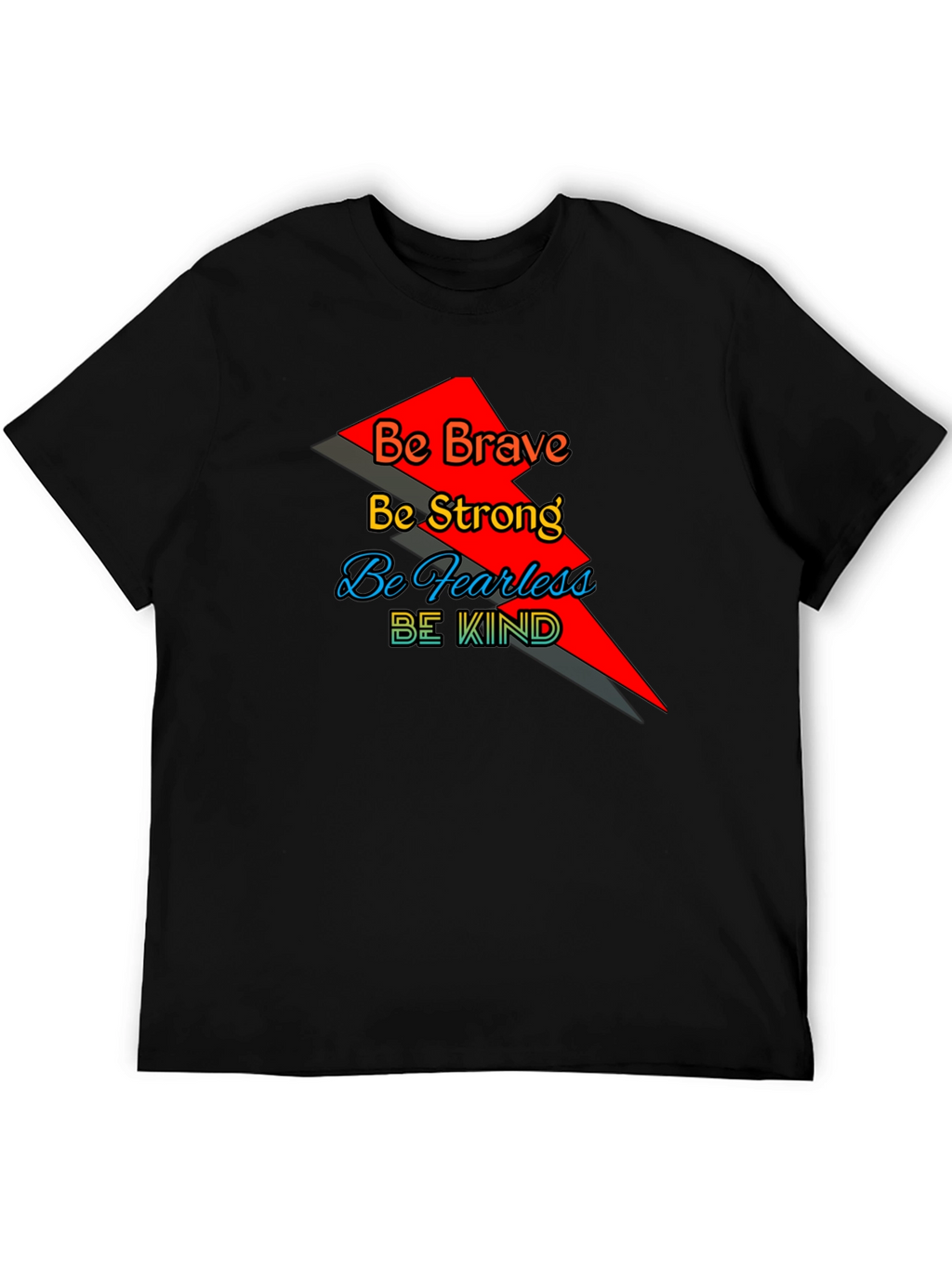 Motivational Graphic T-Shirt - Be Brave Strong Fearless Kind