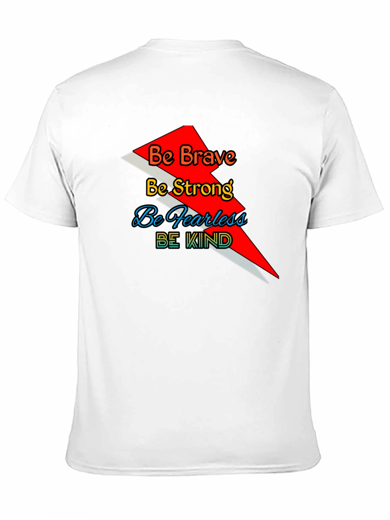 Motivational Graphic T-Shirt - Be Brave Strong Fearless Kind