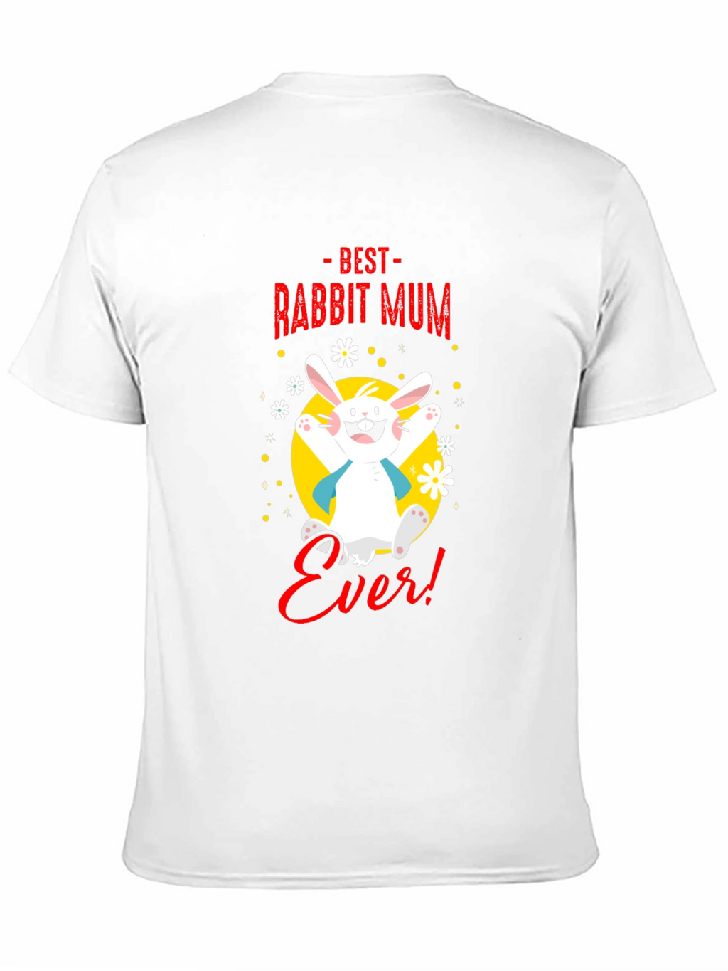 Best Rabbit Mum Ever! Graphic Tee