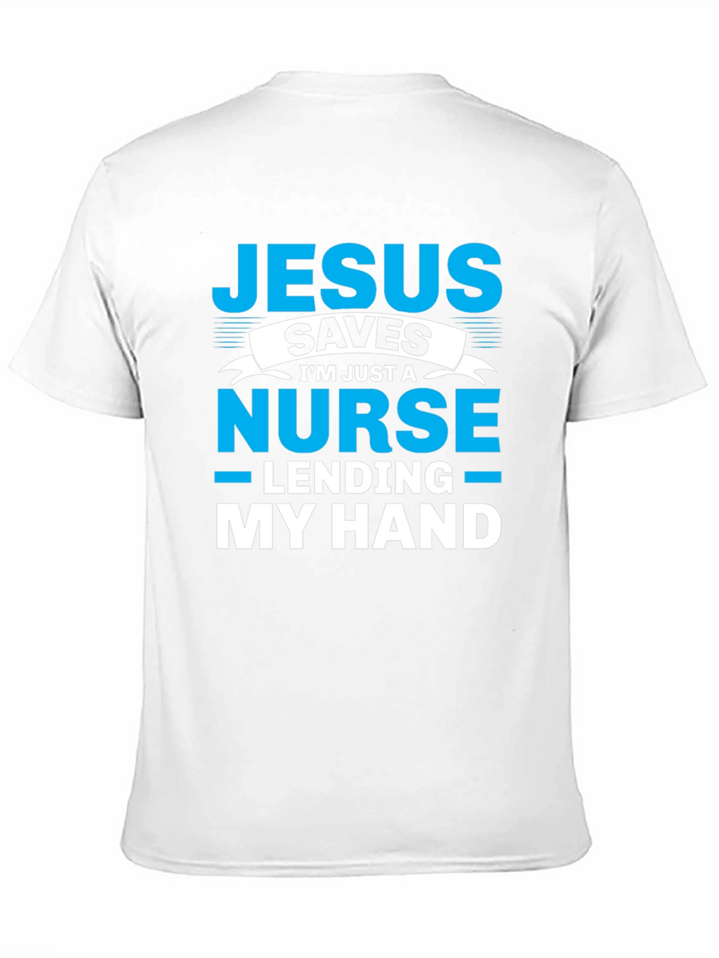 Jesus Saves Nurse T-Shirt - Lending My Hand