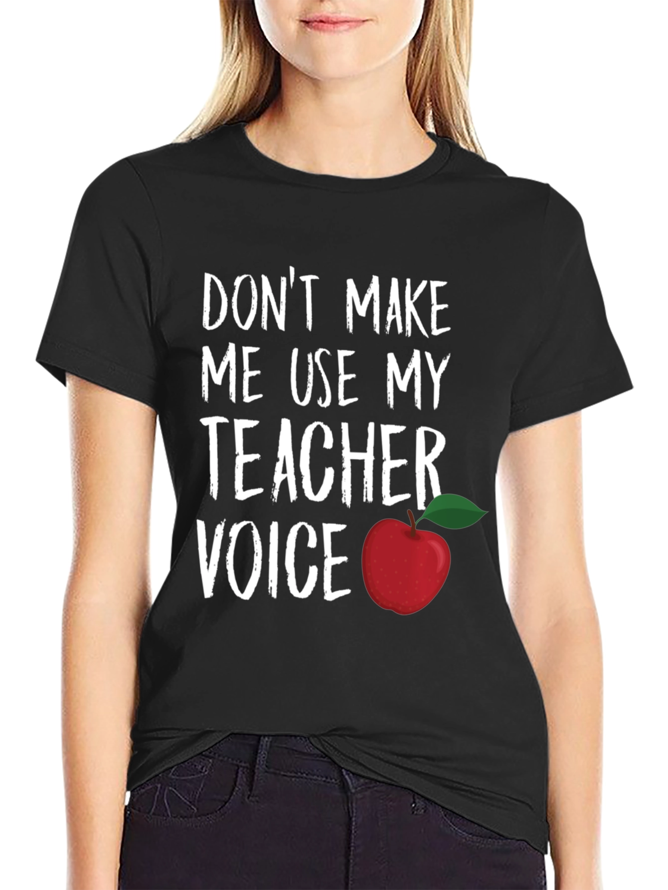 Teacher Voice T-Shirt - Dont Make Me Use It!