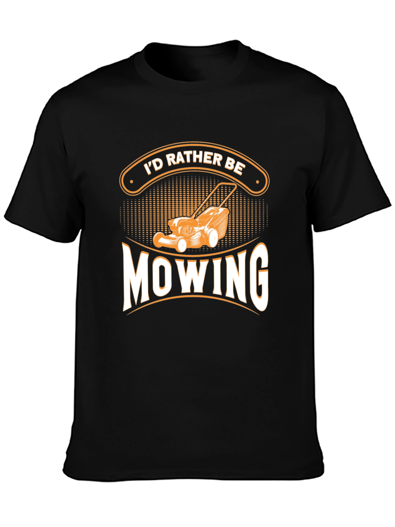Id Rather Be Mowing T-Shirt - Gardener Gift