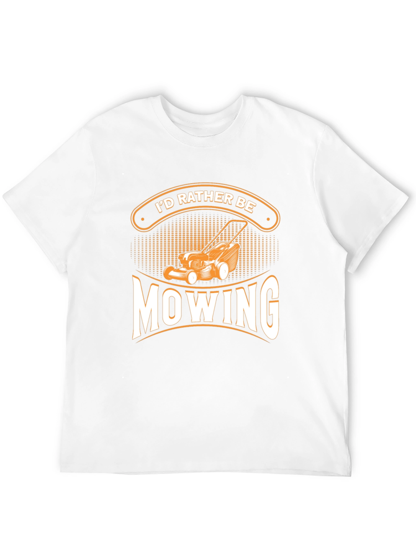 Id Rather Be Mowing T-Shirt - Gardener Gift