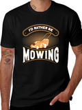 Id Rather Be Mowing T-Shirt - Gardener Gift