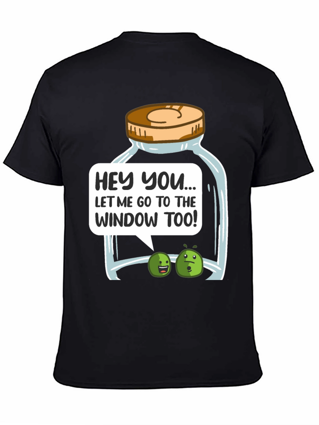 Funny Let Me Go To The Window Too! T-Shirt