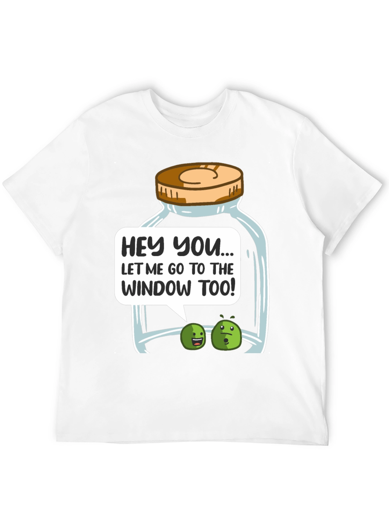 Funny Let Me Go To The Window Too! T-Shirt