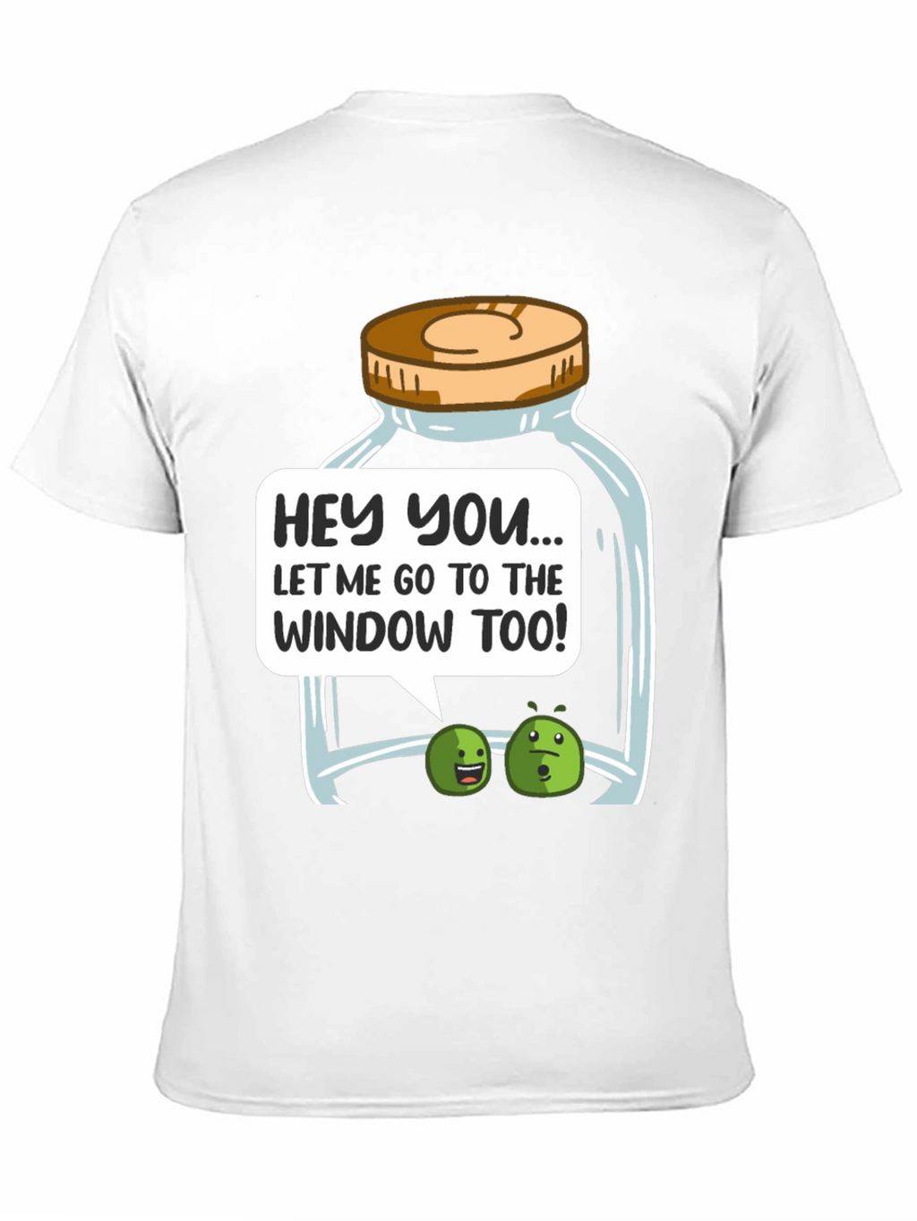 Funny Let Me Go To The Window Too! T-Shirt