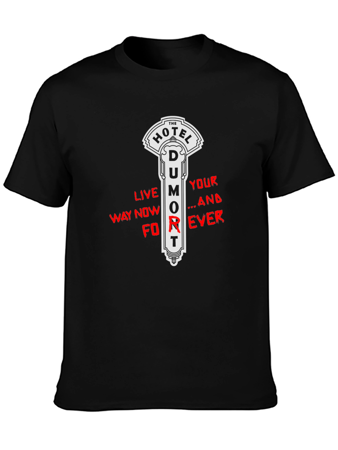 Hotel Dumort T-Shirt - Live Your Way Forever Tee