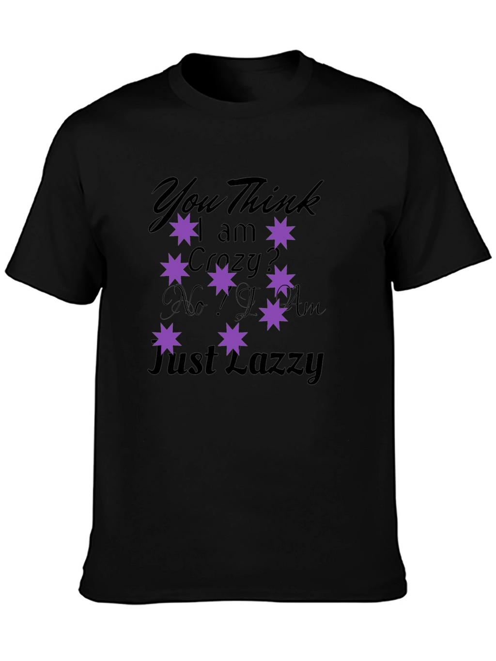 Crazy Lazy T-Shirt - Fun Novelty Tee