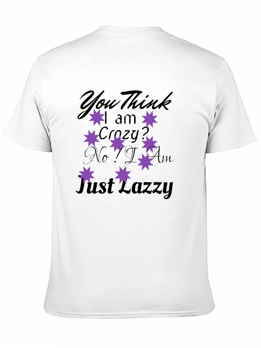 Crazy Lazy T-Shirt - Fun Novelty Tee
