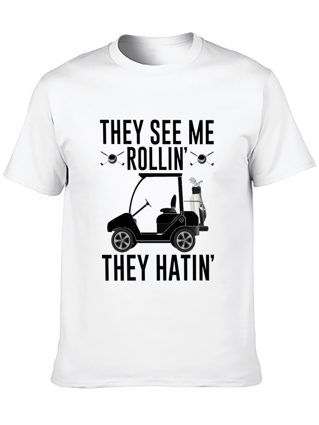 They See Me Rollin Golf T-Shirt