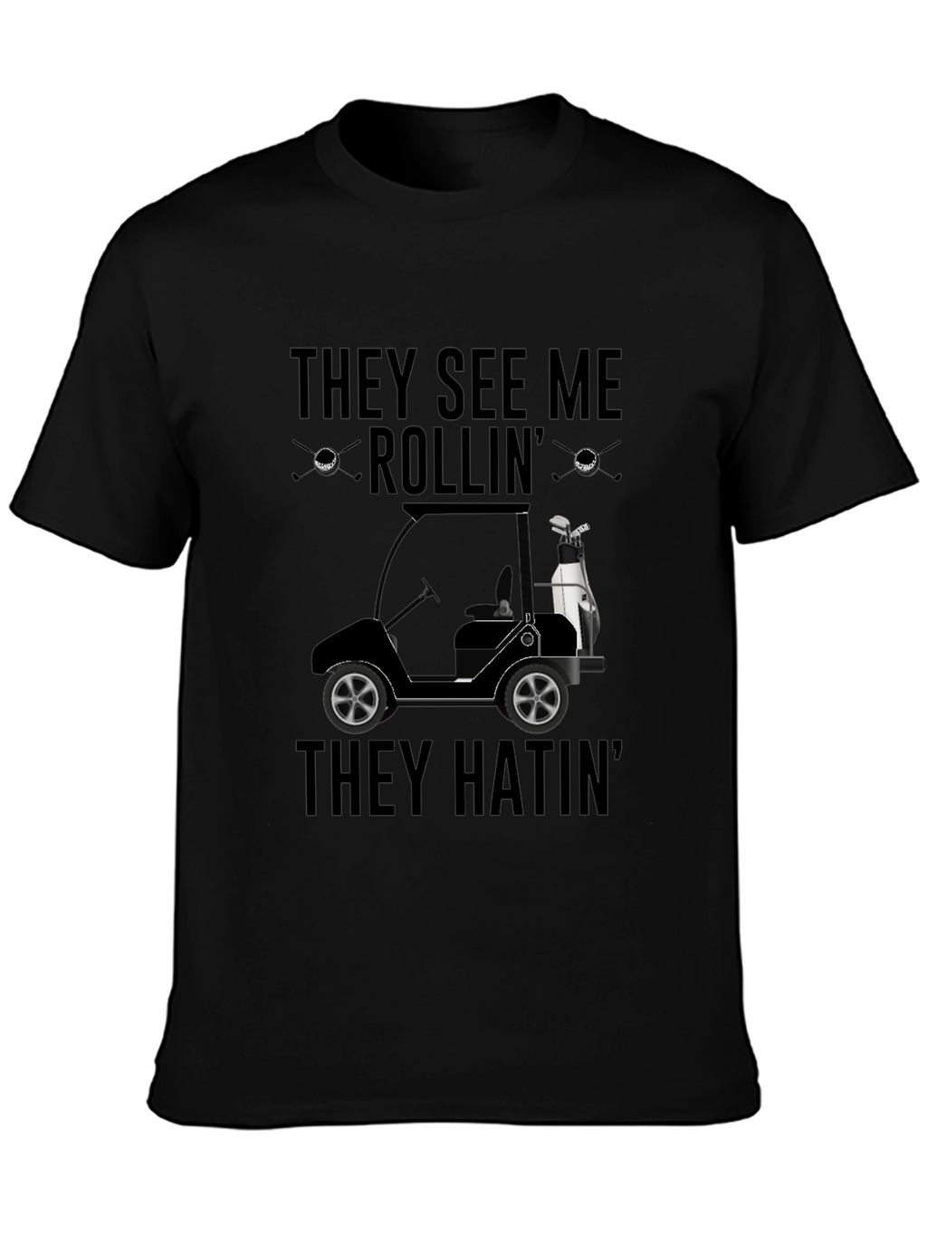 They See Me Rollin Golf T-Shirt