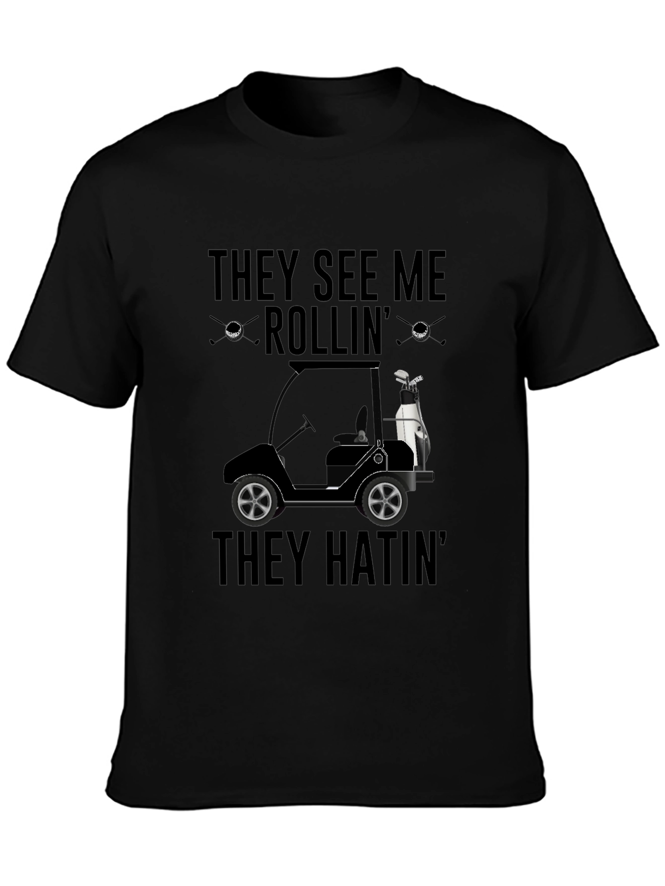They See Me Rollin Golf T-Shirt