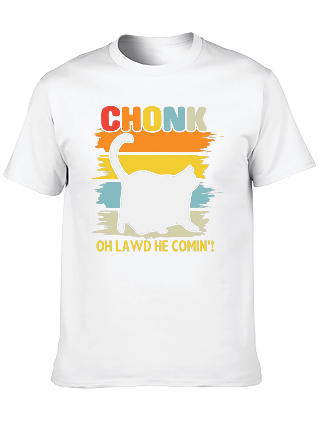 Chonk Cat T-Shirt - Oh Lawd He Comin!