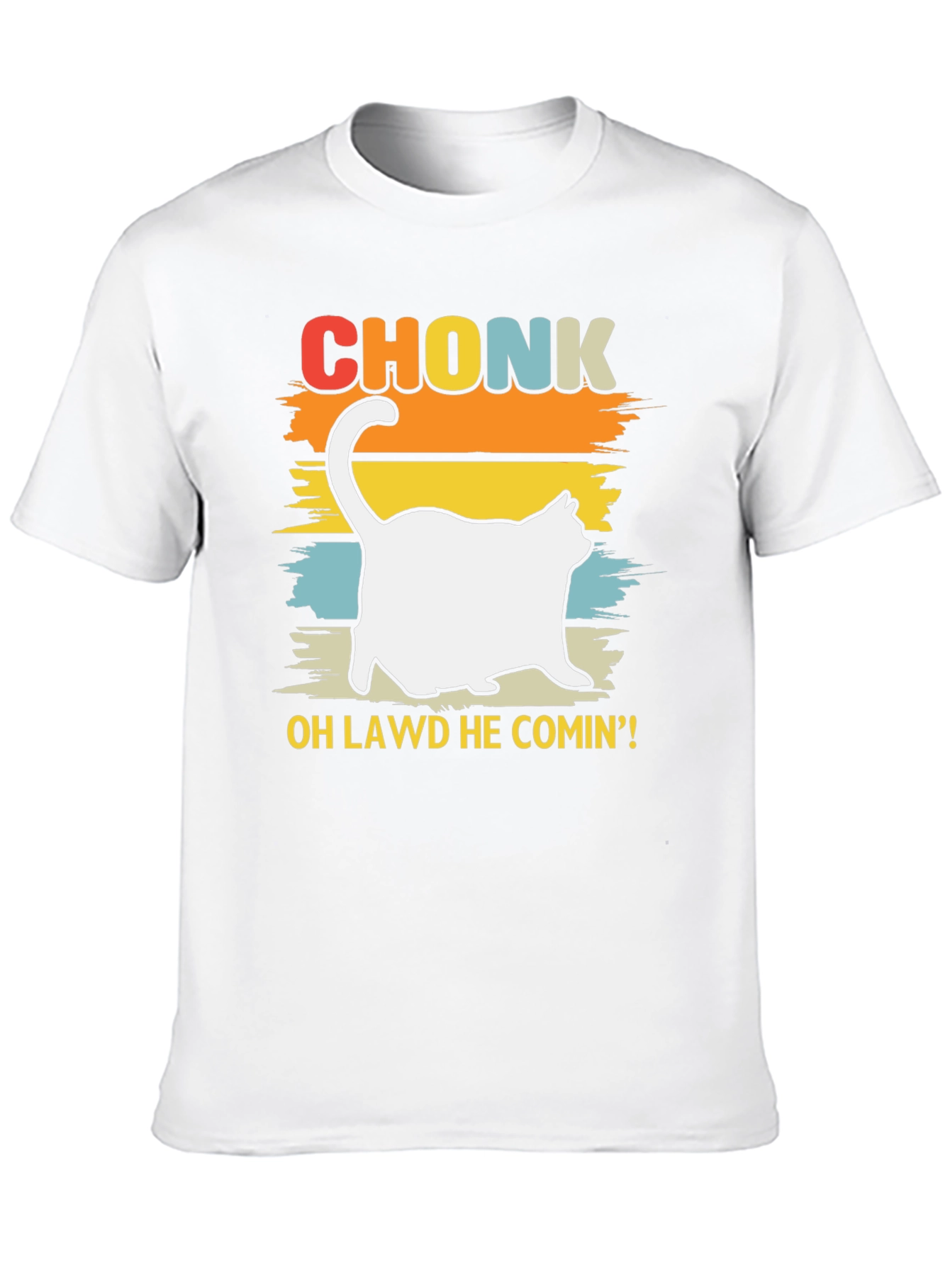 Chonk Cat T-Shirt - Oh Lawd He Comin!