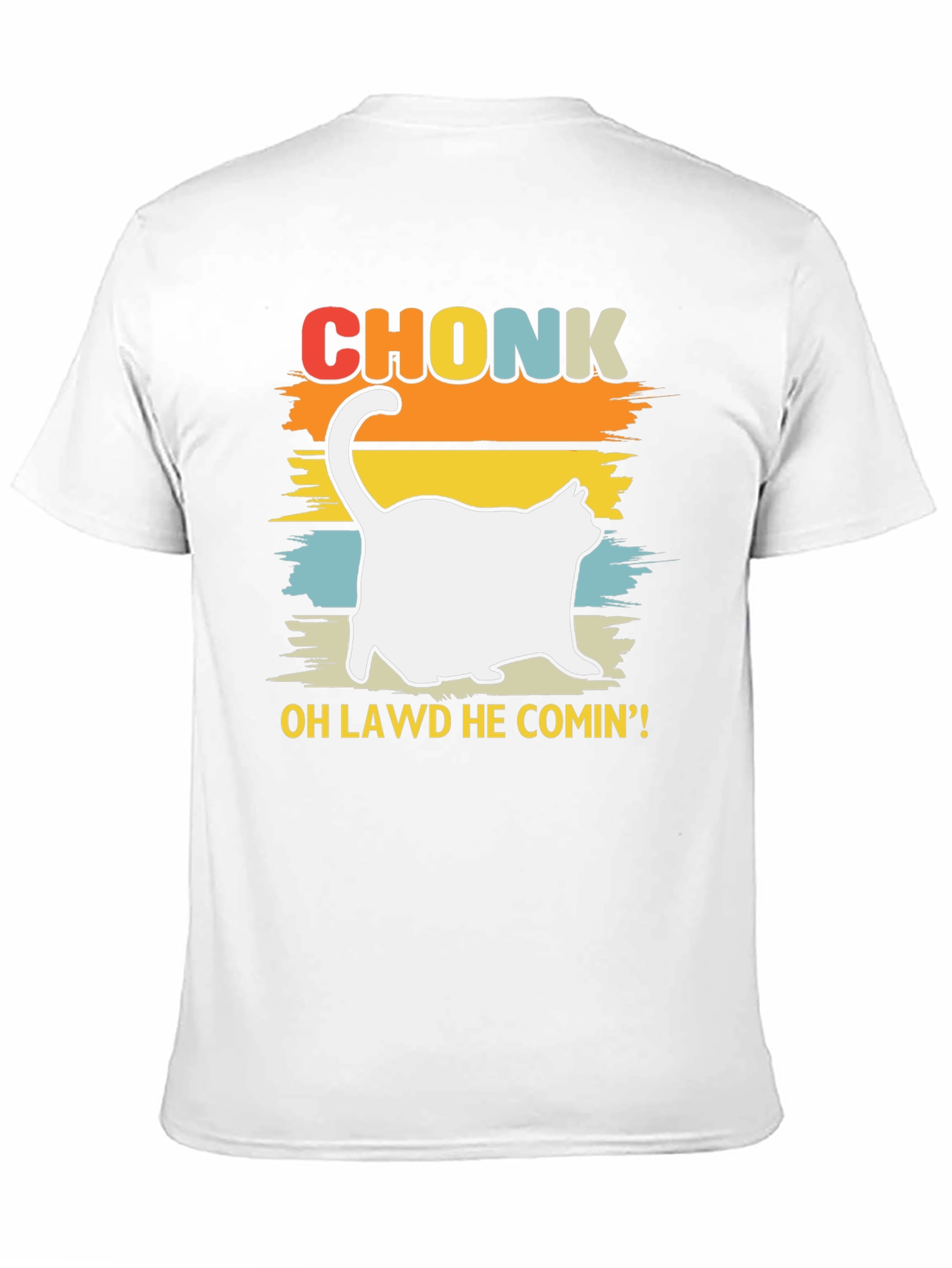 Chonk Cat T-Shirt - Oh Lawd He Comin!