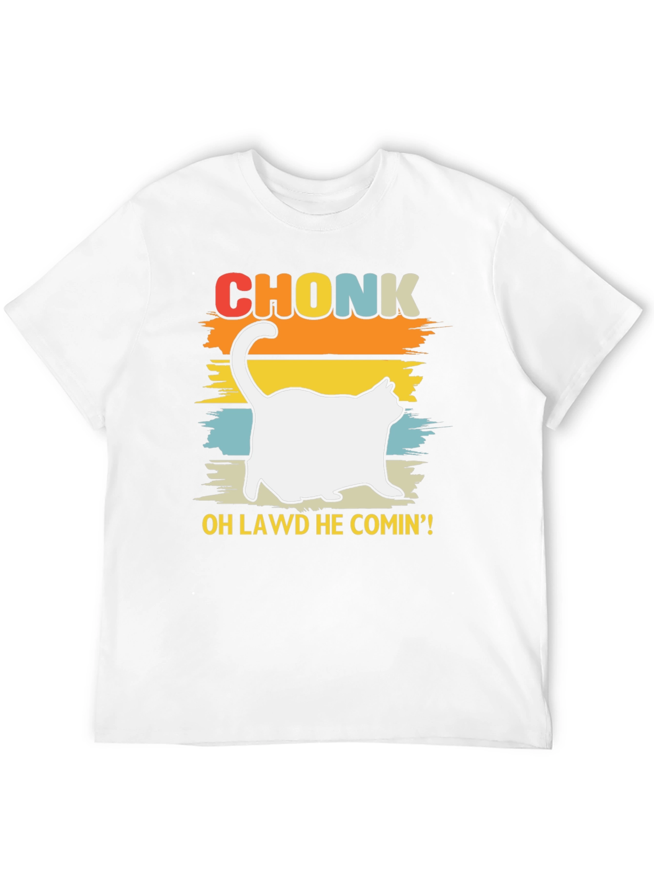 Chonk Cat T-Shirt - Oh Lawd He Comin!