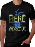 Just Here To Workout Graphic Tee