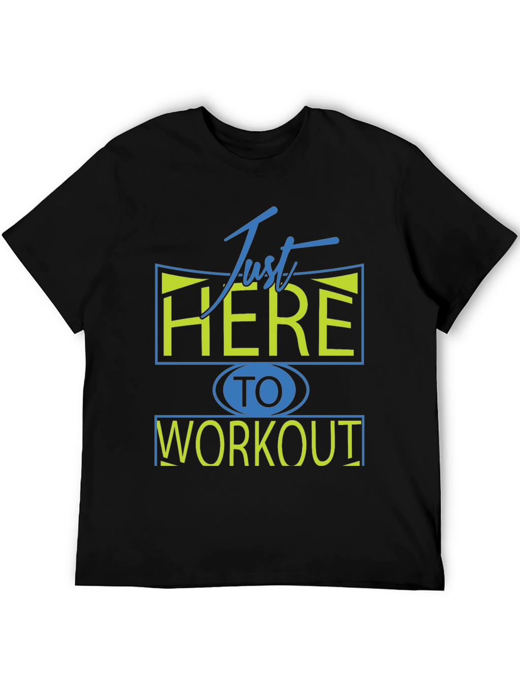 Just Here To Workout Graphic Tee