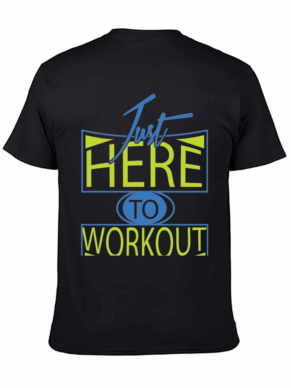 Just Here To Workout Graphic Tee