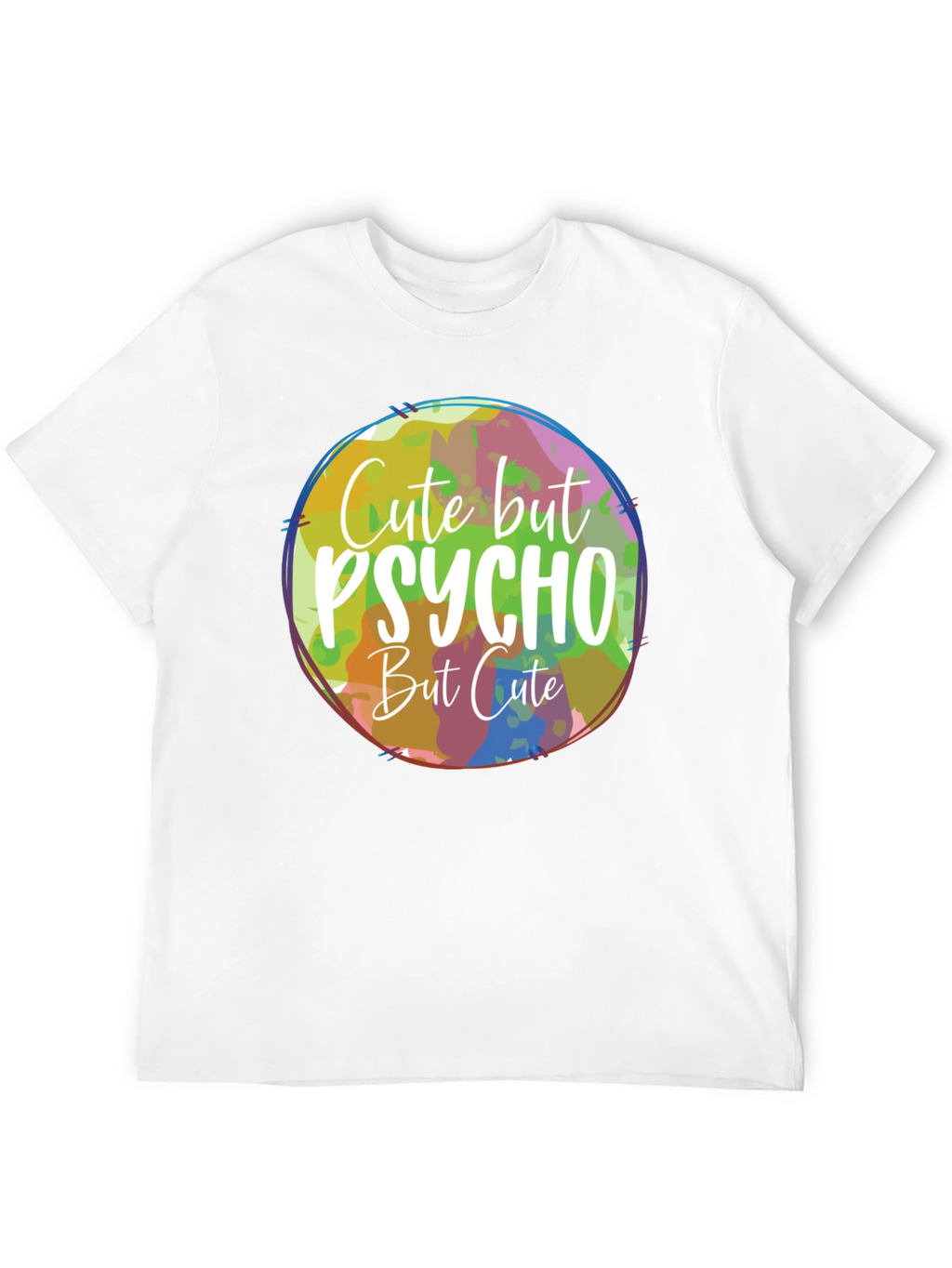 Cute But Psycho But Cute T-Shirt