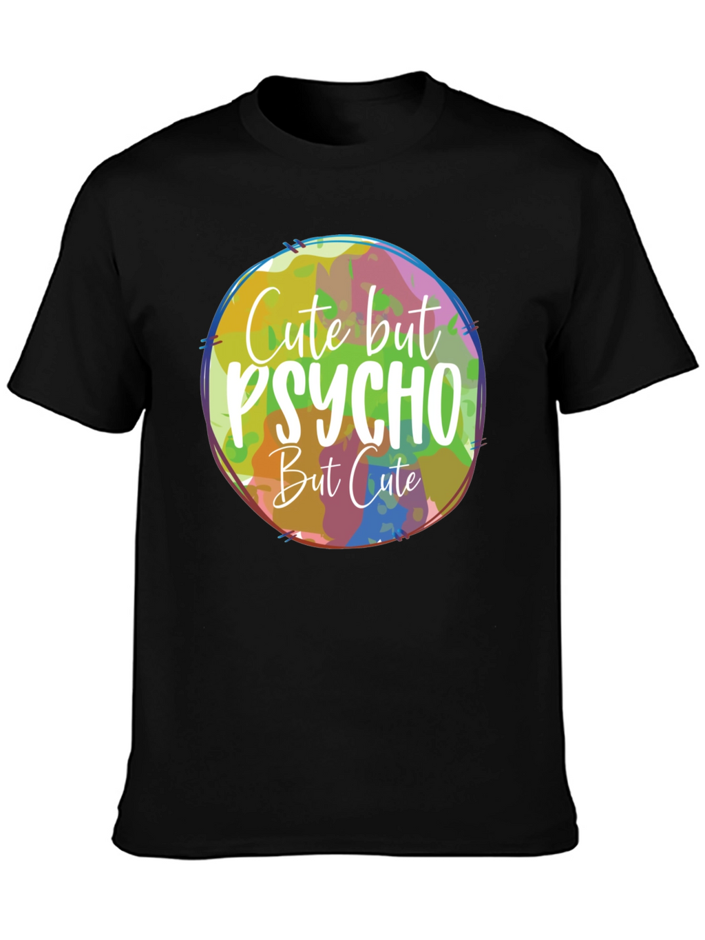 Cute But Psycho But Cute T-Shirt