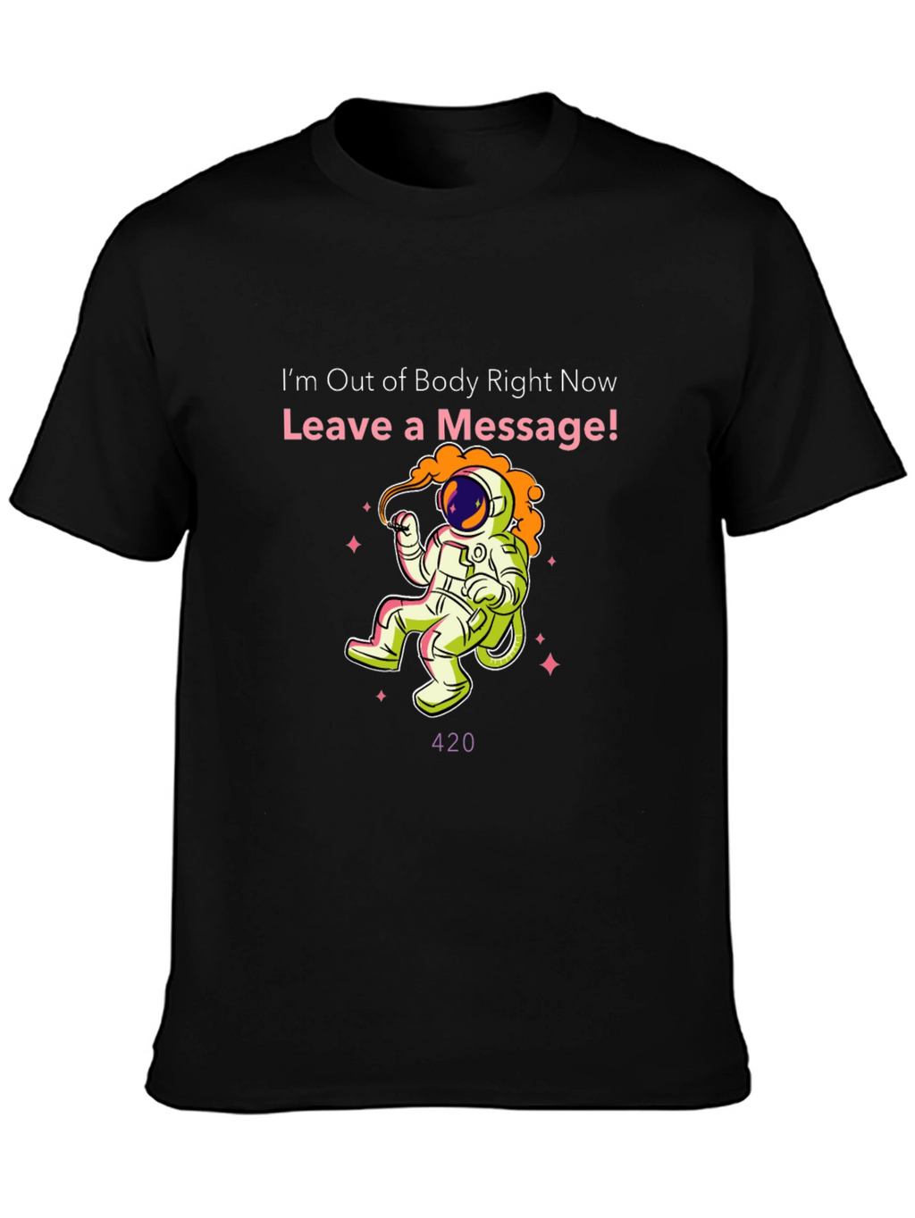 Out of Body Astronaut T-Shirt - Leave a Message!