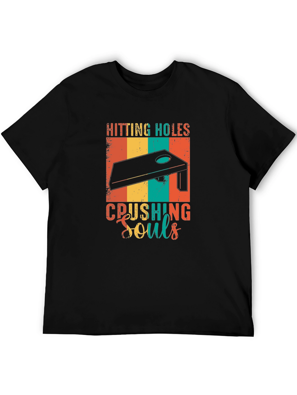 Hitting Holes Crushing Souls Cornhole T-Shirt