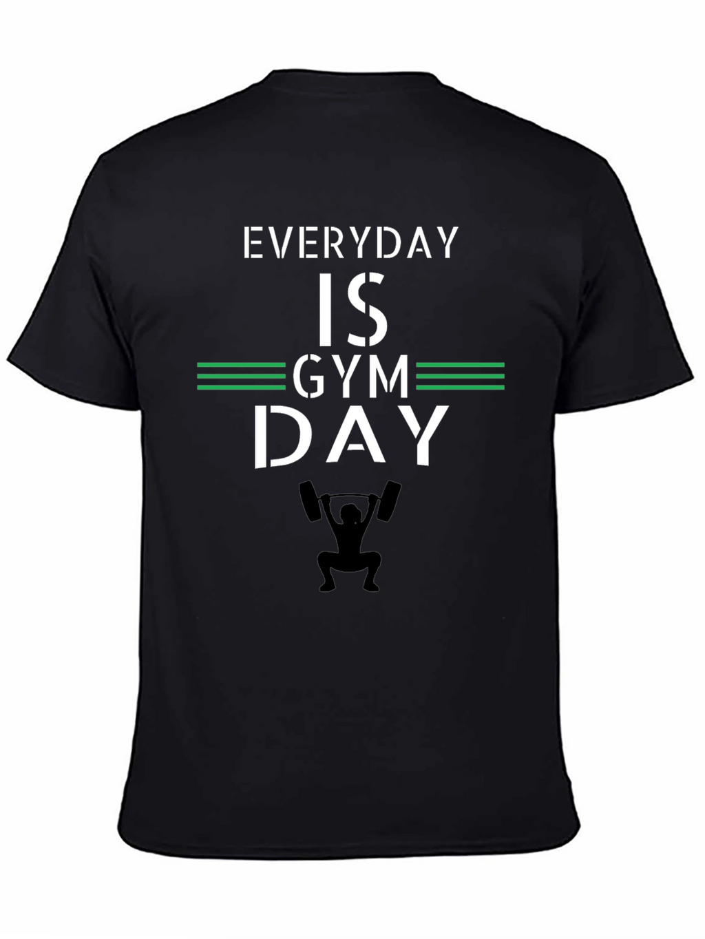 Everyday is Gym Day - Fitness T-Shirt