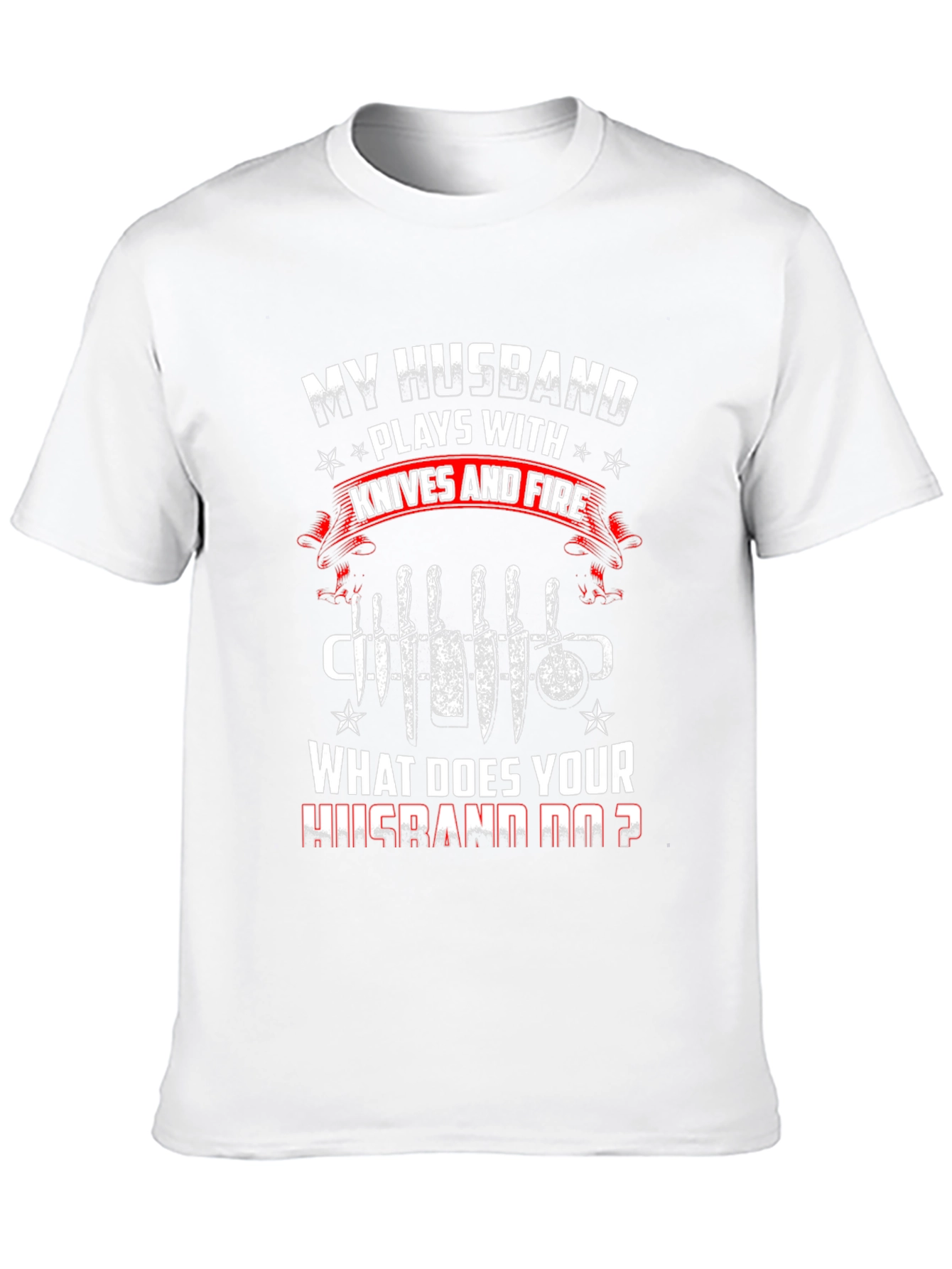 My Husband Plays With Knives Funny Graphic T-Shirt