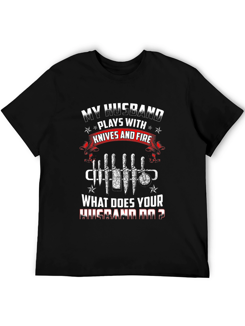 My Husband Plays With Knives Funny Graphic T-Shirt
