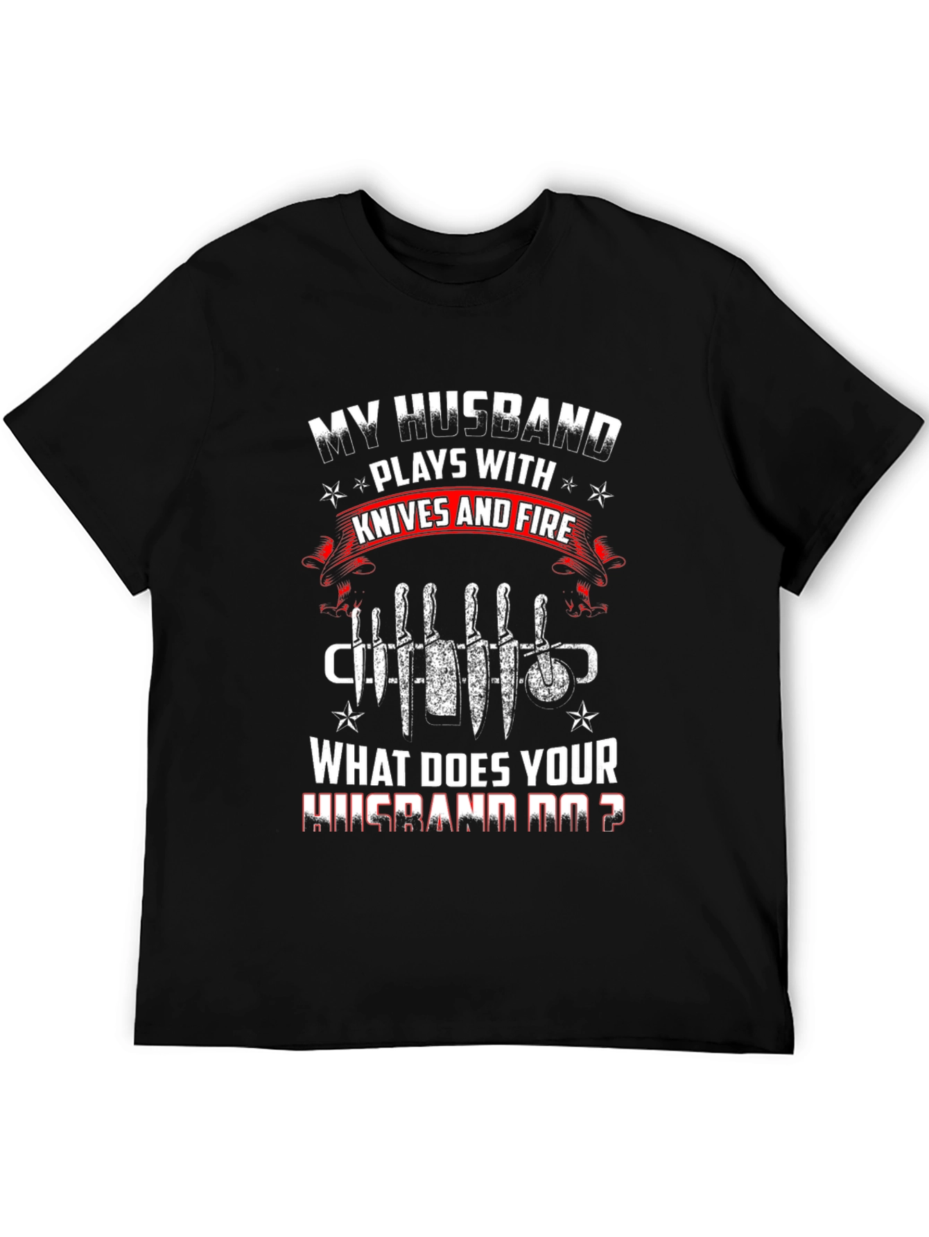 My Husband Plays With Knives Funny Graphic T-Shirt