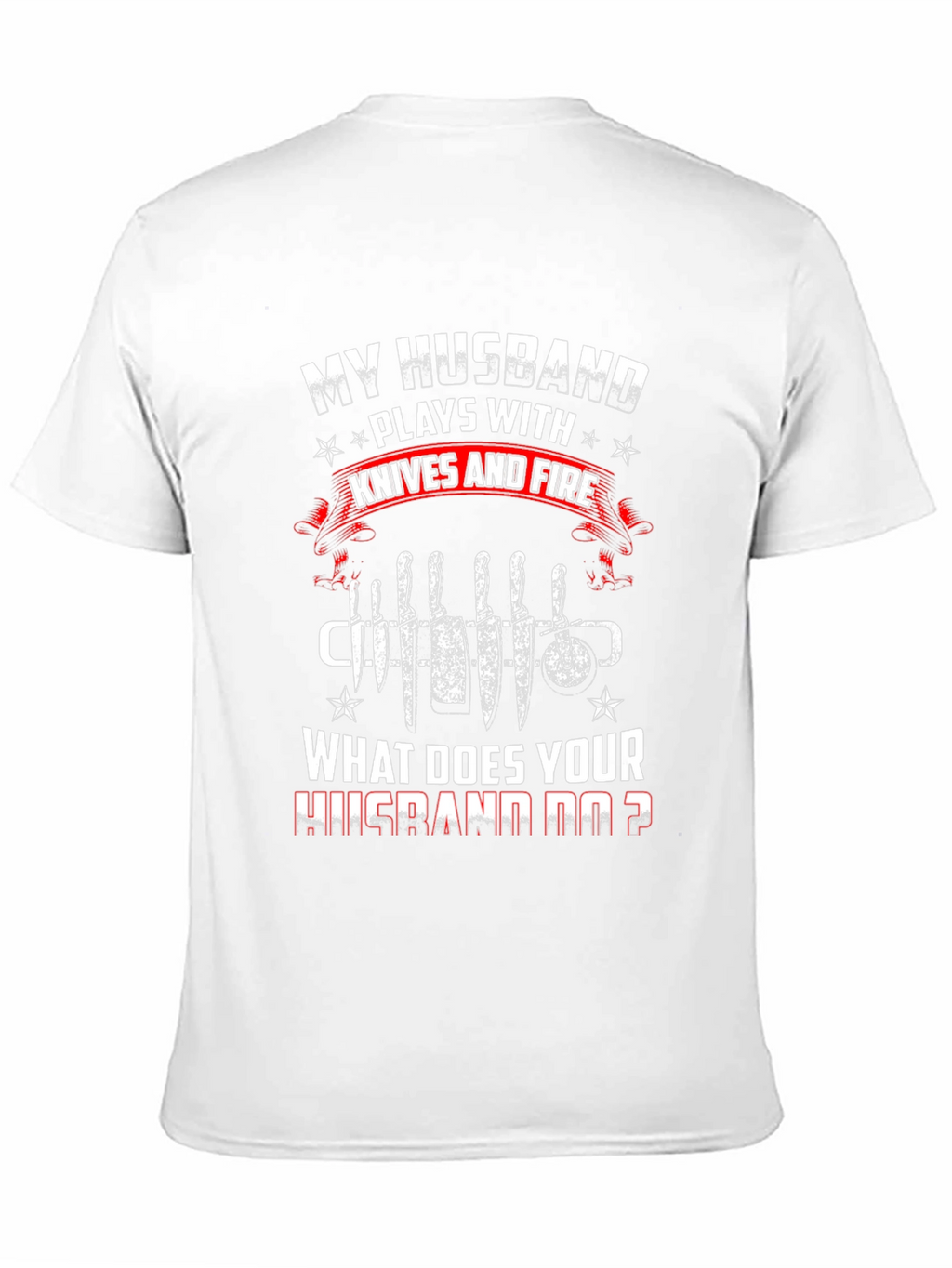 My Husband Plays With Knives Funny Graphic T-Shirt