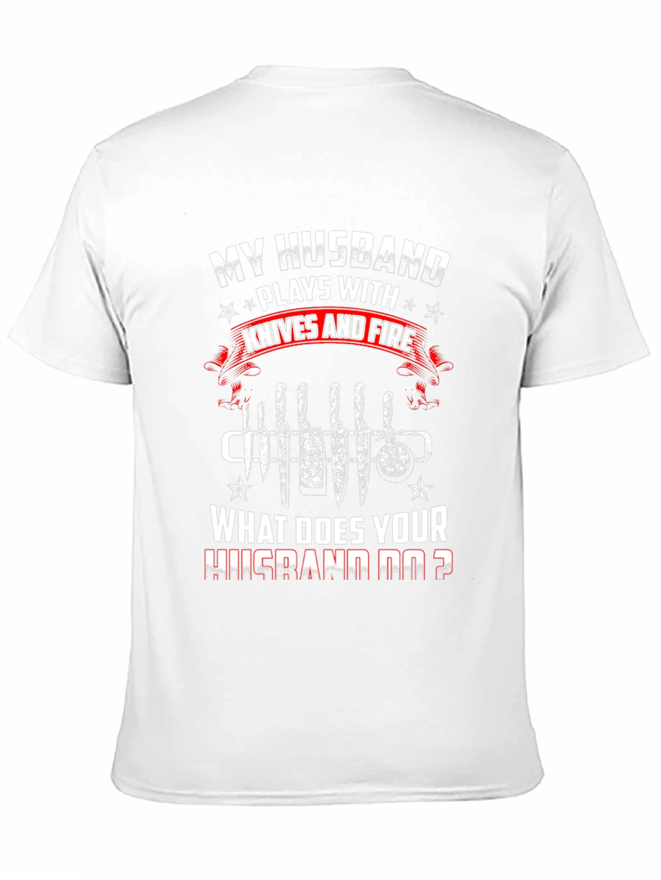 My Husband Plays With Knives Funny Graphic T-Shirt