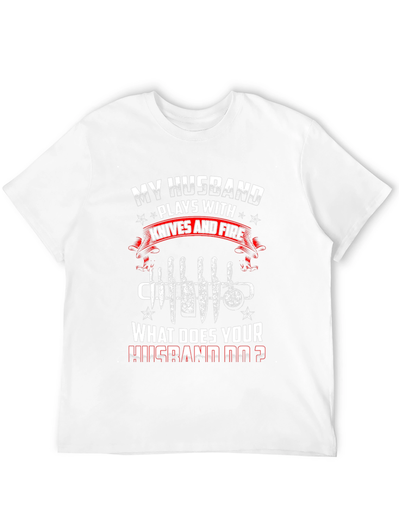 My Husband Plays With Knives Funny Graphic T-Shirt