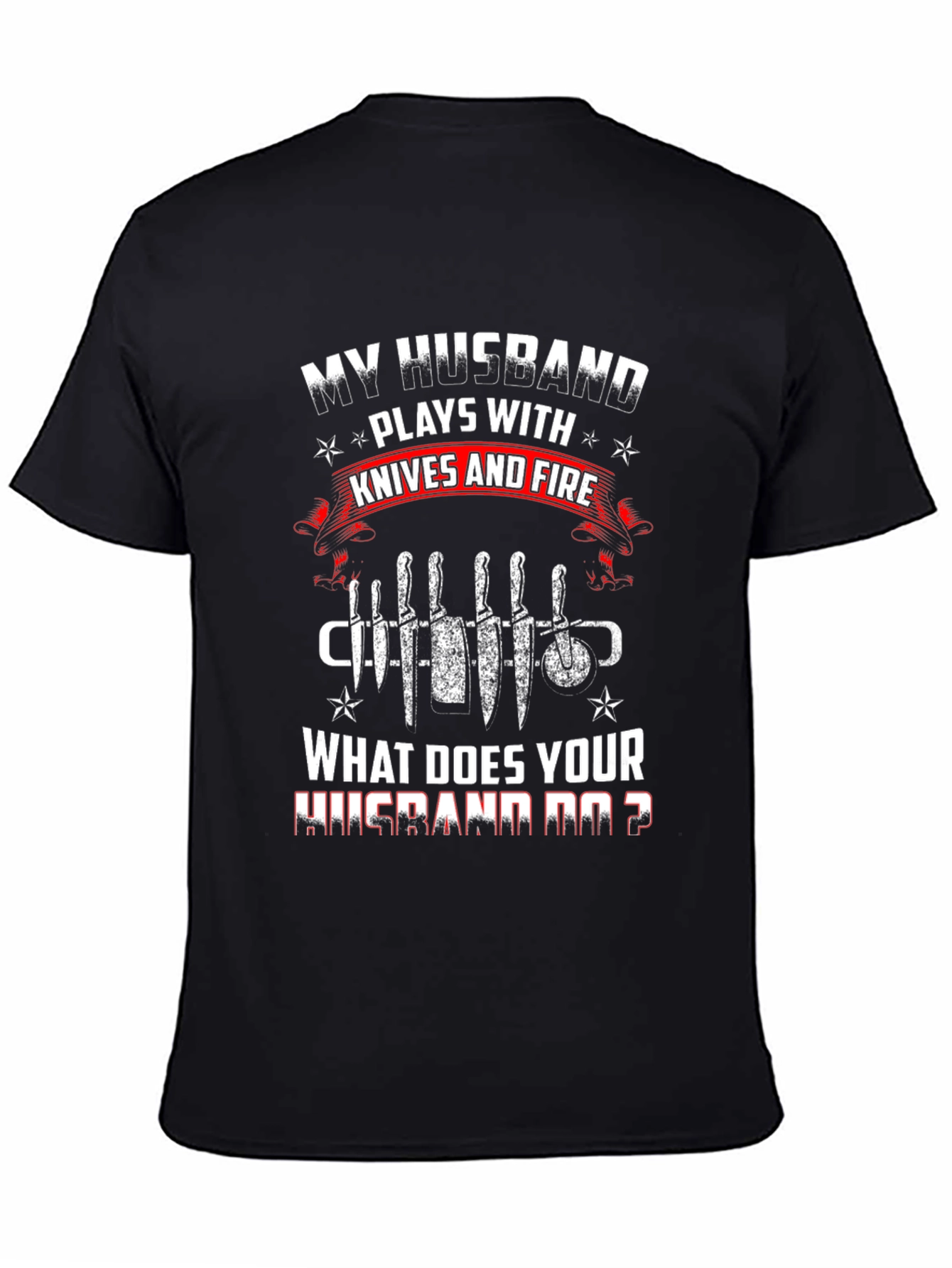 My Husband Plays With Knives Funny Graphic T-Shirt