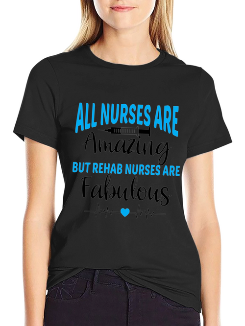 All Nurses Are Amazing Rehab Nurse T-Shirt