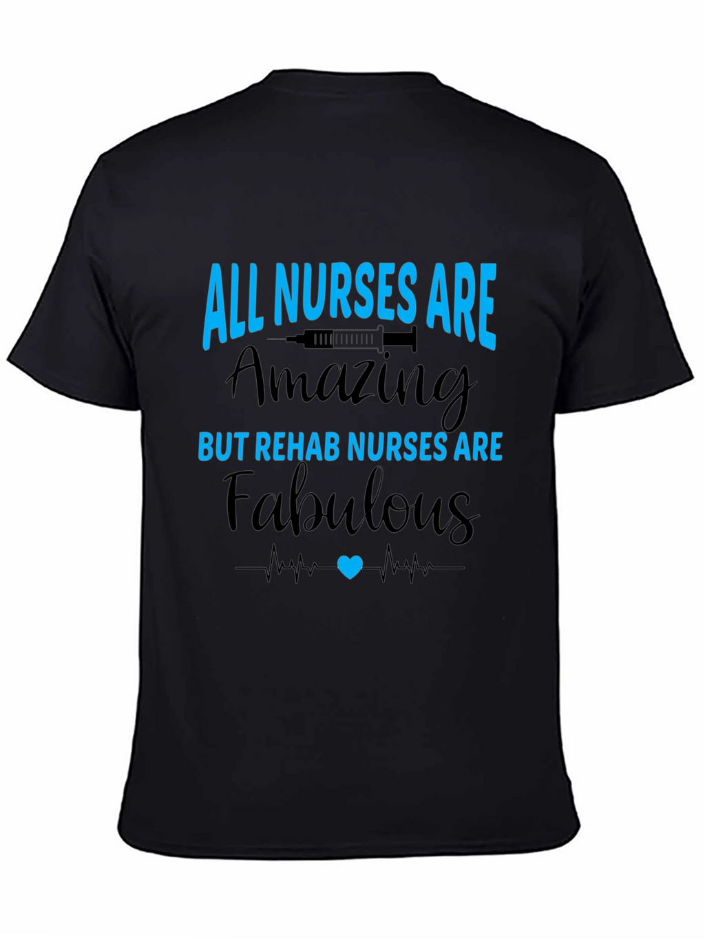 All Nurses Are Amazing Rehab Nurse T-Shirt
