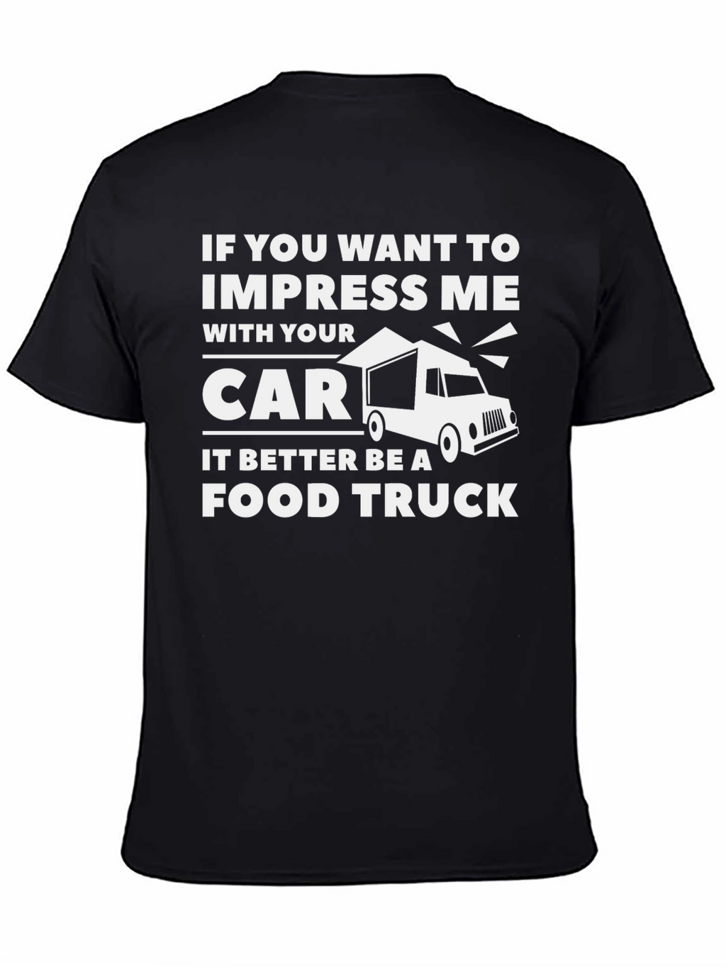 Impress Me With a Food Truck T-Shirt